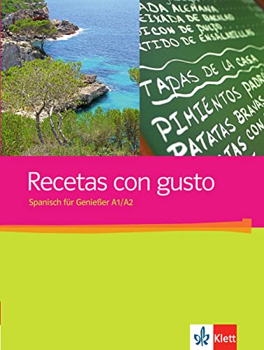 Recetas con gusto A1-A2: Spanisch für Genießer. Kursbuch von Klett